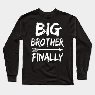 Big Brother Finally Novelty  for Boys Older Brothers Long Sleeve T-Shirt